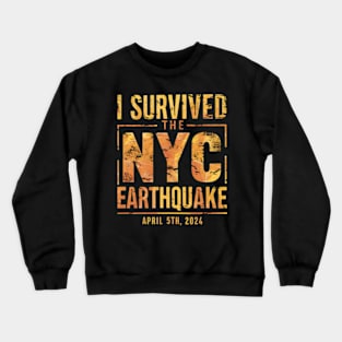 I survived the NYC earthquake 2024 Crewneck Sweatshirt